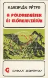 Korlátozott ajánlat kardeván péter a földrengések és előrejelzésük
