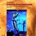 Azonnali szállítás Bangó Jenő: Útkeresés a posztmodernben