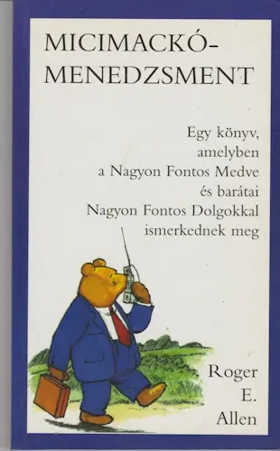 Olcsóbb Roger E. Allen: Micimackó menedzsment