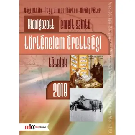Nézd meg most Kidolgozott emelt szintű történelem érettségi tételek 2018
