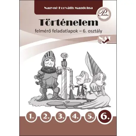 Népszerű Történelem felmérő feladatlapok 6. osztály