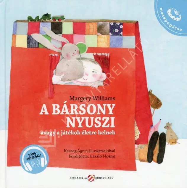 Csak ma A bársony nyuszi, avagy a játékok életre kelnek (hanganyaggal)