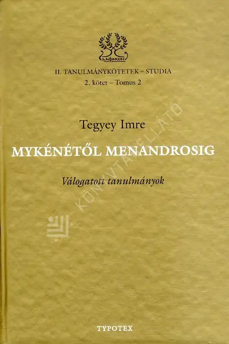 Mykénétől Menandrosig - Válogatott tanulmányok Prémium