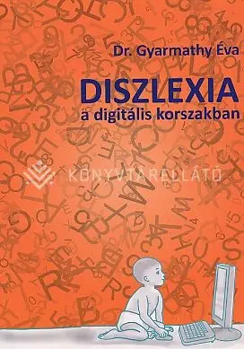 Csak ma Diszlexia a digitális korszakban