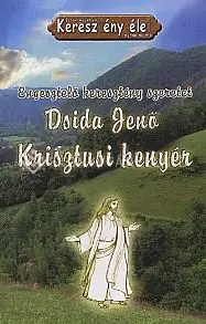 Dsida Jenő - Krisztusi kenyér Legnépszerűbb