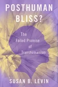 Kedvezmény Posthuman Bliss? byLevin, Susan B.;