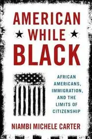 American While Black byCarter, Niambi Michele; Akciós ár