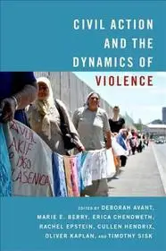 Kedvezményes ár Civil Action and the Dynamics of Violence byAvant, Deborah; Berry, Marie; Chenoweth, Erica;