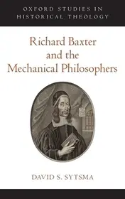 Olcsóbb Richard Baxter and the Mechanical Philosophers bySytsma, David S.;