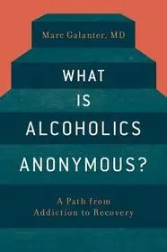 Vedd meg online What is Alcoholics Anonymous? byGalanter, Marc;