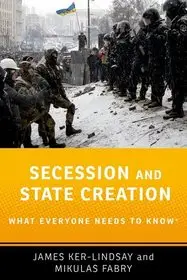 Secession and State Creation byKer-Lindsay, James; Fabry, Mikulas; Újdonság