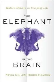 The Elephant in the Brain bySimler, Kevin; Hanson, Robin; Expressz kézbesítés