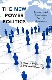 The New Power Politics byAvant, Deborah; Westerwinter, Oliver; Szuper ajánlat