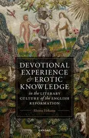 Devotional Experience and Erotic Knowledge in the Literary Culture of the English Reformation byHokama, Rhema; Korlátozott ajánlat