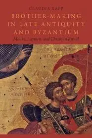 Ne maradj le Brother-Making in Late Antiquity and Byzantium byRapp, Claudia;