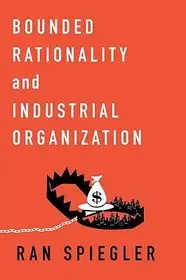 Bounded Rationality and Industrial Organization bySpiegler, Ran; Árengedmény