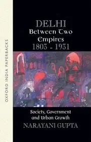 Utolsó esély Delhi Between Two Empires, 1803-1931 byGupta, Narayani;
