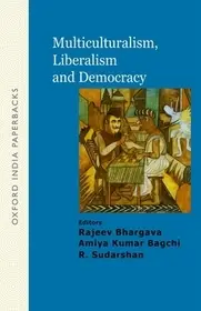 Multiculturalism, Liberalism and Democracy byBhargava, Rajeev; Bagchi, Amiya Kumar; Sudarshan, R.; Azonnal elérhető