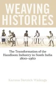 Outlet Weaving Histories byDietrich Wielenga, Karuna;