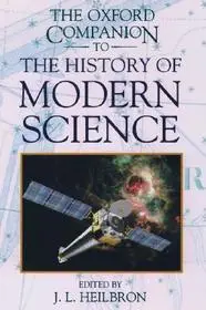 Csak ma The Oxford Companion to the History of Modern Science byHeilbron, John L.;