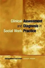 Rendeld meg most Clinical Assessment and Diagnosis in Social Work Practice byCorcoran, Jacqueline; Walsh, Joseph;