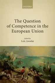 Árengedmény The Question of Competence in the European Union byAzoulai, Lo--c;