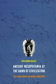 Ancient Mesopotamia at the Dawn of Civilization – The Evolution of an Urban Landscape byAlgaze, G; Kedvezményes ár
